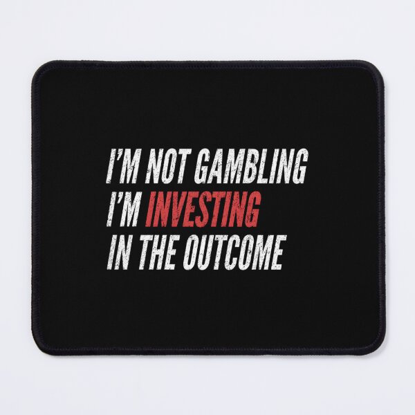 Item preview, I'M Not Gambling I'M Investing In The Outcome Sports Betting designed and sold by vbnlnfls77.