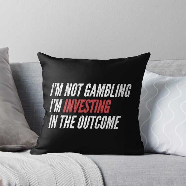 Item preview, I'M Not Gambling I'M Investing In The Outcome Sports Betting designed and sold by vbnlnfls77.