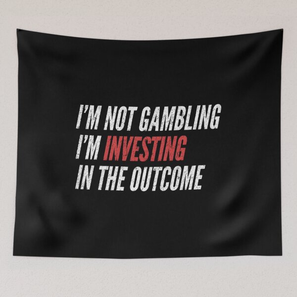 Item preview, I'M Not Gambling I'M Investing In The Outcome Sports Betting designed and sold by vbnlnfls77.