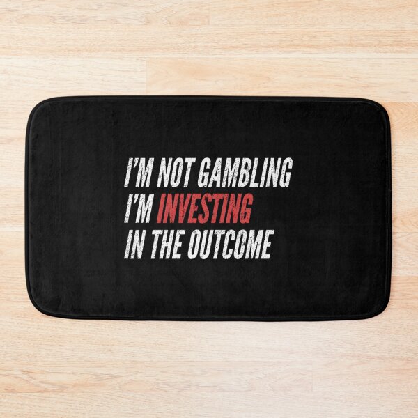 Item preview, I'M Not Gambling I'M Investing In The Outcome Sports Betting designed and sold by vbnlnfls77.