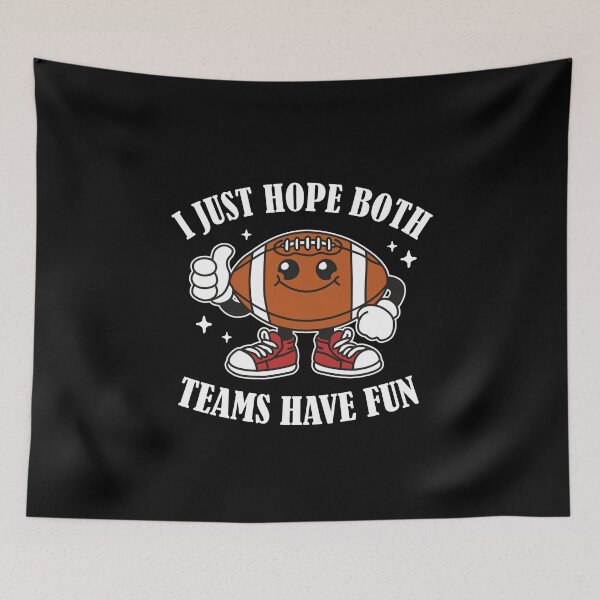 Item preview, I Just Hope Both Teams Have Fun designed and sold by NQArtist.
