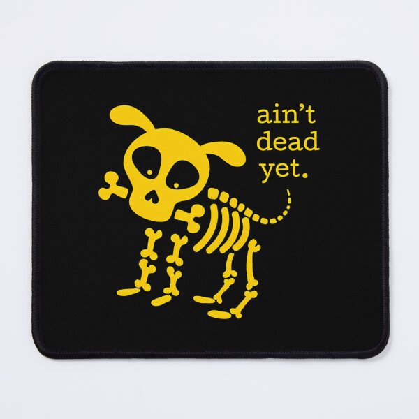 Item preview, Ain'T Dead Yet  Maize And Blue designed and sold by NickPriem.