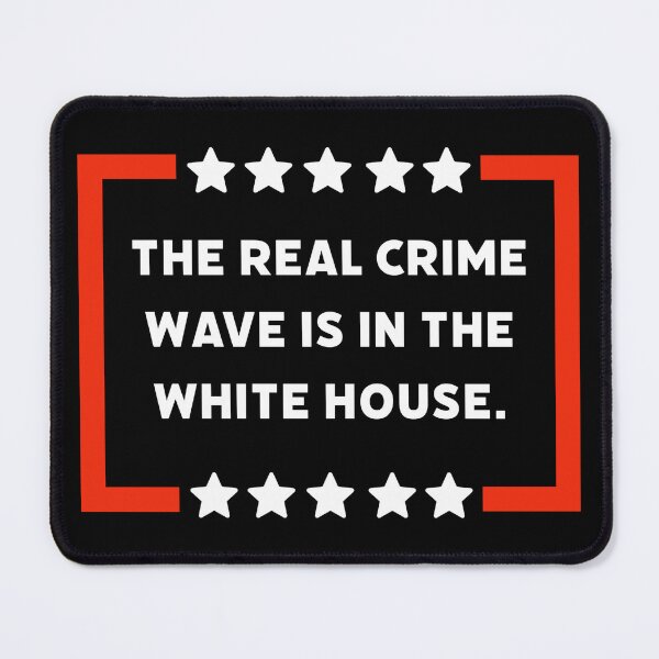 Item preview, The real crime wave is in the White House. designed and sold by Rachel the Artist .