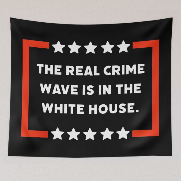 Item preview, The real crime wave is in the White House.  designed and sold by Rachel the Artist .