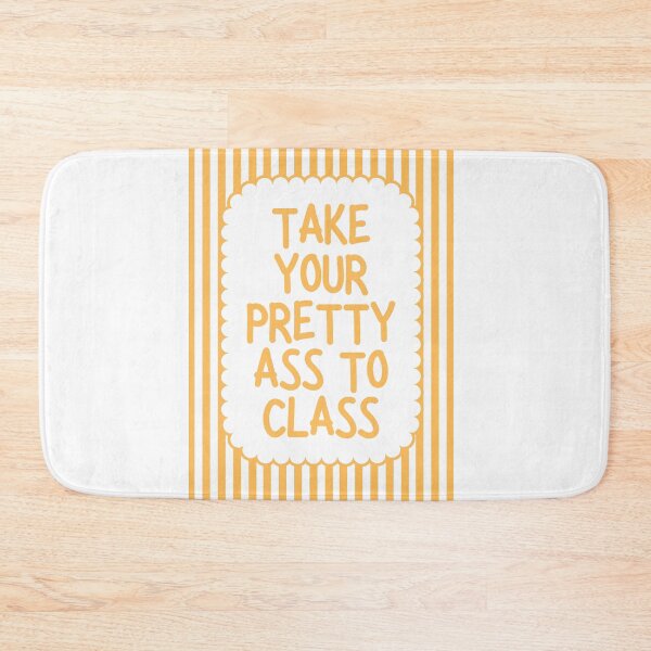 Item preview, Take Your Pretty Ass To Class - Yellow designed and sold by Dondonmart.
