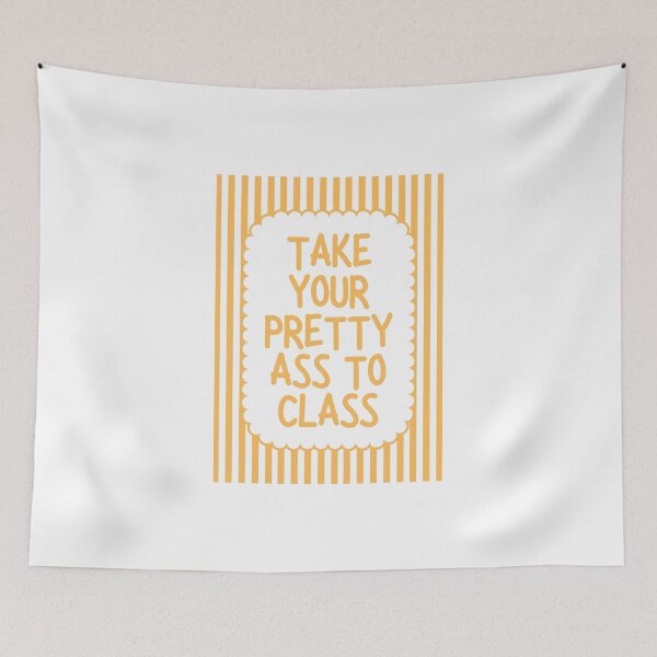 Item preview, Take Your Pretty Ass To Class - Yellow designed and sold by Dondonmart.