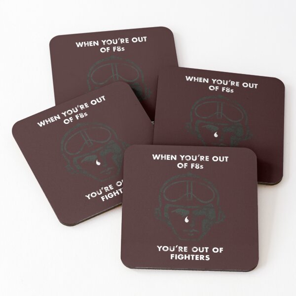 Item preview, When You're Out of F-8s.png designed and sold by Johnnacof.