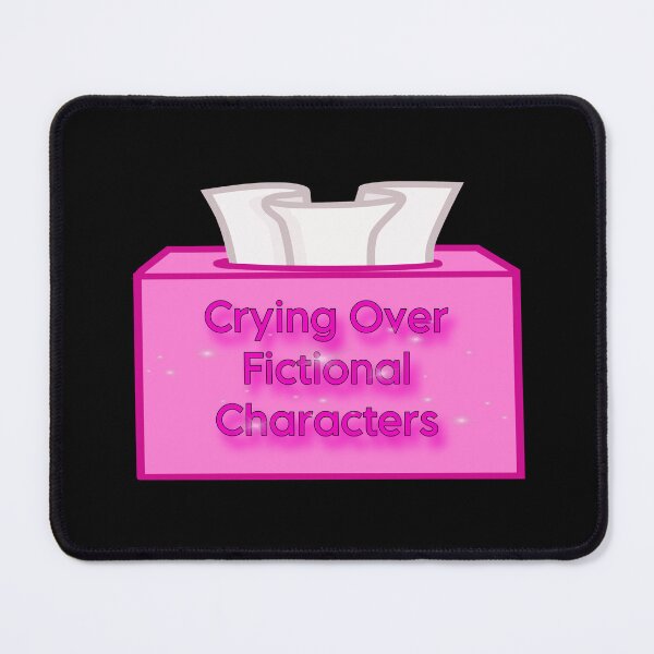 Item preview, Crying over fictional characters designed and sold by imjuliekoehn.