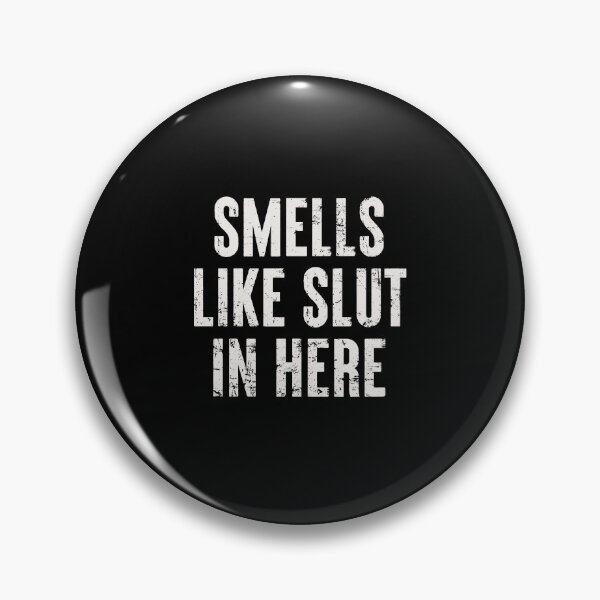 Item preview, Smells Like Slut In Here - Adult Humor Sarcasm Saying designed and sold by dantixebiana.
