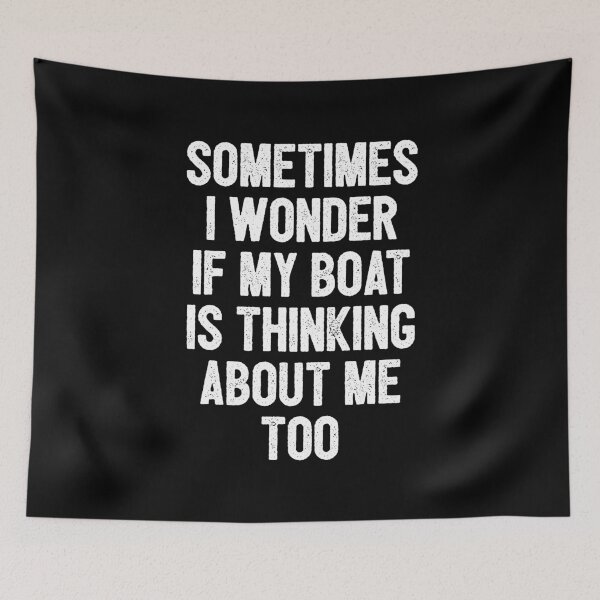 Item preview, Sometimes I Wonder If My Boat Is Thinking About Me Too - Funny Boat Sailing Captain & Lover designed and sold by dantixebiana.