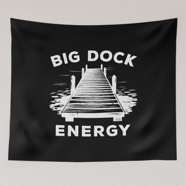 Item preview, Big Dock Energy - Funny Sail & Lake Boating Gift designed and sold by dantixebiana.