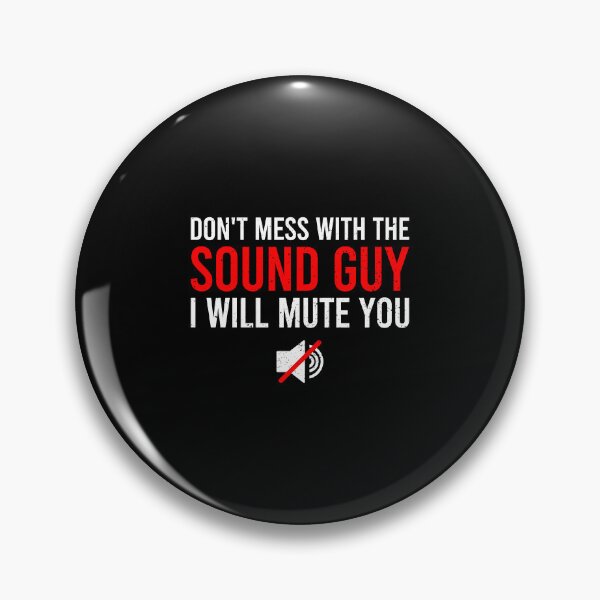 Item preview, Don't Mess With The Sound Guy, I Will Mute You - Funny Sound Engineer Gift designed and sold by dantixebiana.