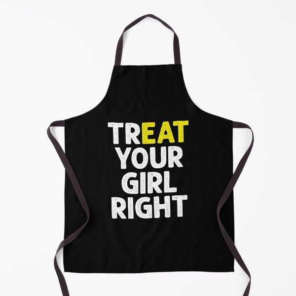 Item preview, Treat (Eat) Your Girl Right - Funny Saying designed and sold by dantixebiana.