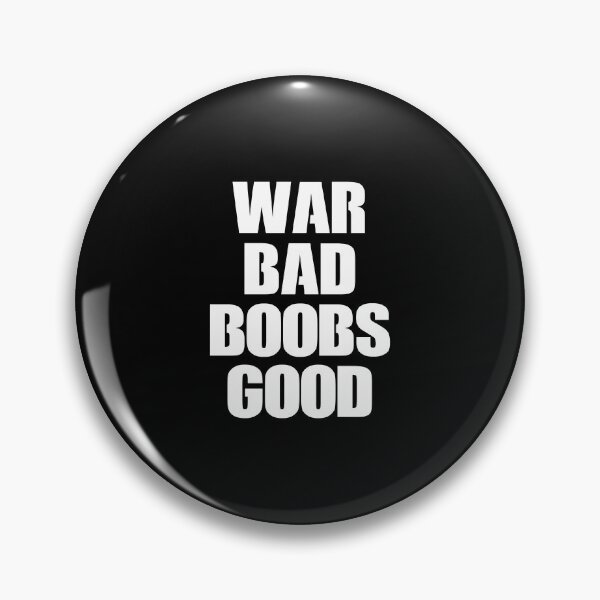 Item preview, War Bad Boobs Good - Funny Adult Joke designed and sold by dantixebiana.