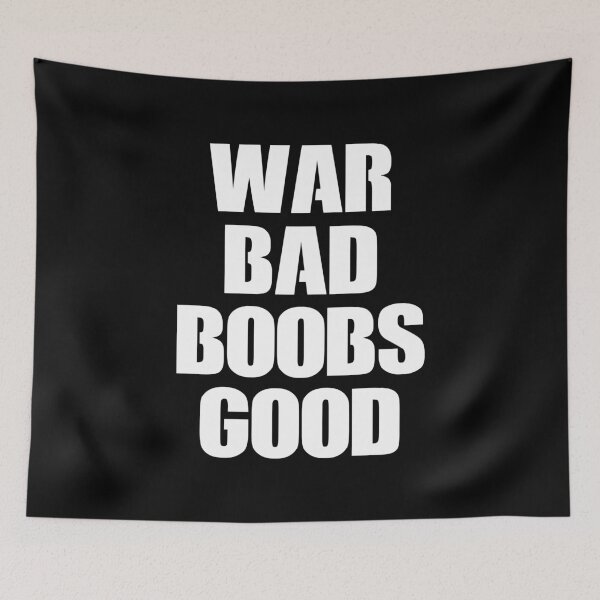 Item preview, War Bad Boobs Good - Funny Adult Joke designed and sold by dantixebiana.