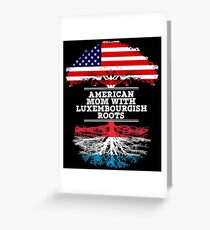 American Mom With Luxembourgish Roots - Gift For Luxembourgish mother Greeting Card