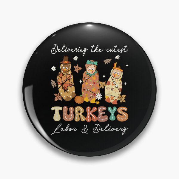 Item preview, Delivering The Cutest Turkeys Labor & Delivery For Thanksgiving, Gift For Nurse designed and sold by RussellSosaC.