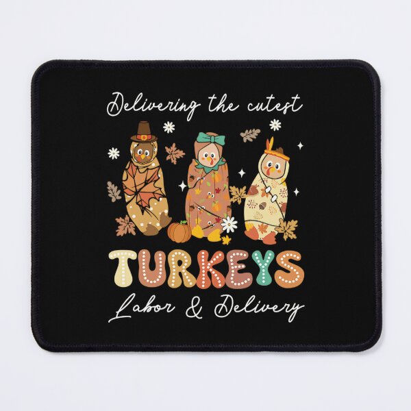 Item preview, Delivering The Cutest Turkeys Labor & Delivery For Thanksgiving, Gift For Nurse designed and sold by RussellSosaC.