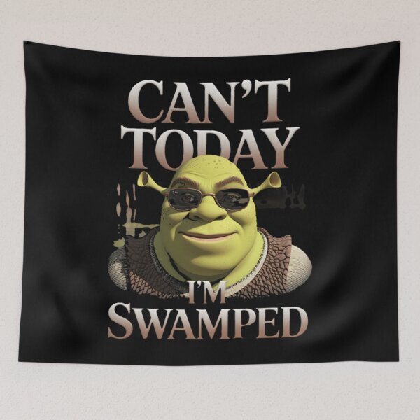 Item preview, Shrek  - Cant Today Im Swamped designed and sold by IkeTurnerIke.