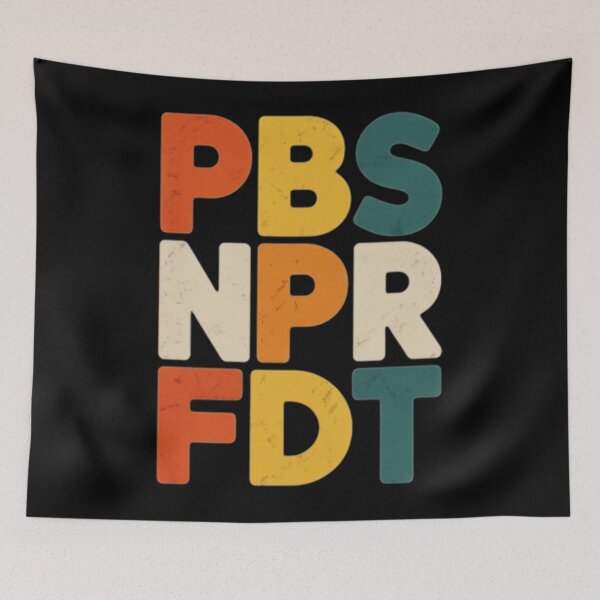 Item preview, PBS, NPR, FDT – Retro Political Statement designed and sold by fmconainl.