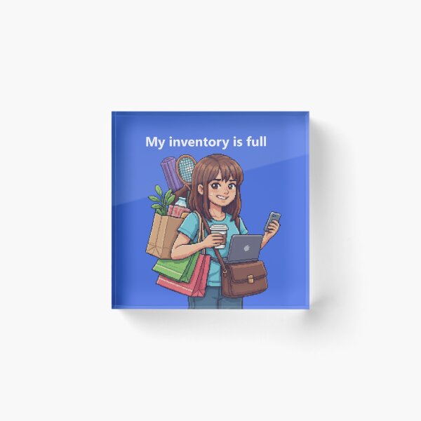 Item preview, My inventory is full - Funny 16-bit everyday heroine designed and sold by Marcelware.