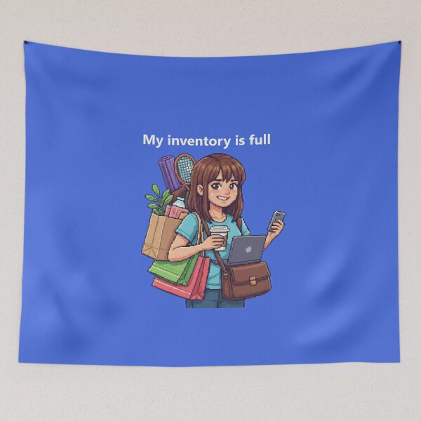 Item preview, My inventory is full - Funny 16-bit everyday heroine designed and sold by Marcelware.