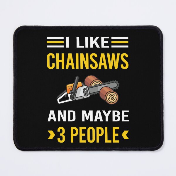 Item preview, I Like 3 People Chainsaw Arborist Lumberjack Woodworking Woodworker Carpenter Carpentry designed and sold by xaviajames9.