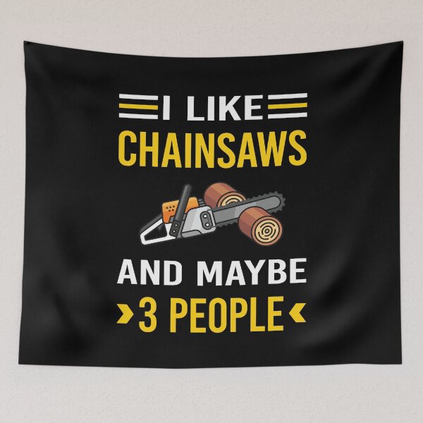Item preview, I Like 3 People Chainsaw Arborist Lumberjack Woodworking Woodworker Carpenter Carpentry designed and sold by xaviajames9.