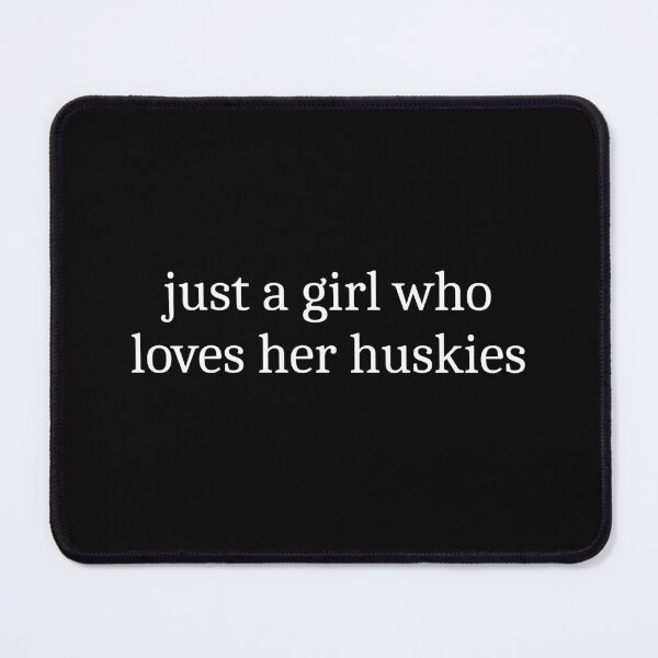 Item preview, Just A Girl Who Loves Her Huskies designed and sold by Sleepy Cat Design.