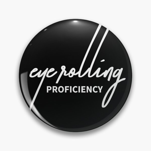 Item preview, Eye Rolling Proficiency Expert designed and sold by ReggieDior.
