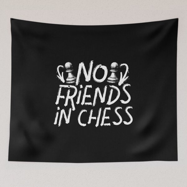 Item preview, No Friends in Chess designed and sold by AnAzArt.