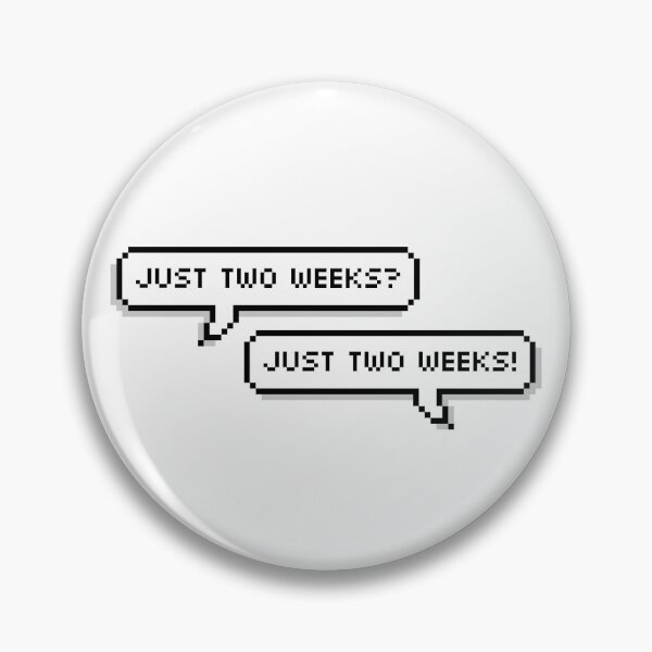Item preview, "Just two weeks!" (Classic Speech Bubble Quote) designed and sold by OfficialSteel.