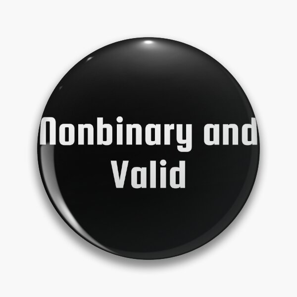Item preview, Nonbinary and Valid designed and sold by Ninjacatoff.