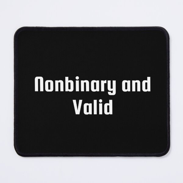 Item preview, Nonbinary and Valid designed and sold by Ninjacatoff.