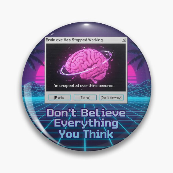 Item preview, Don’t Believe Everything You Think - Brain.exe designed and sold by Project X Design.