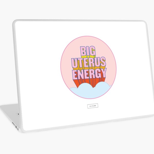 BIG UTERUS ENERGY (uterus optional) Laptop Skin