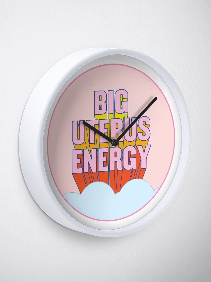 Alternate view of BIG UTERUS ENERGY (uterus optional) Clock