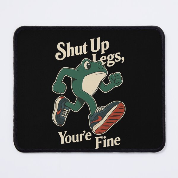 Item preview, SHUT UP LEGS, YOU ARE FINE (Cool Running Frog Version) designed and sold by RICK-TURNER.