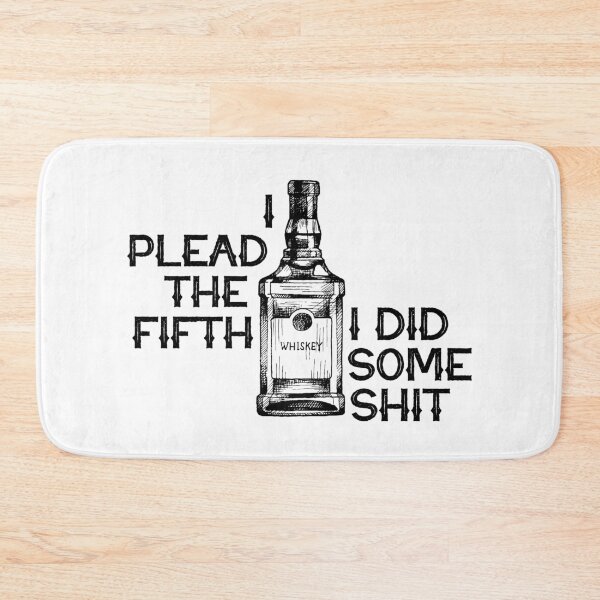 Item preview, Funny Quote I Plead The Fifth I Did Some Shit designed and sold by JimOrbya76.