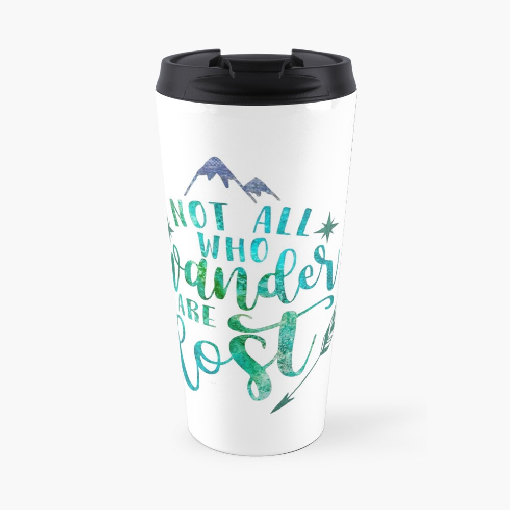 Not All Who Wander Are Lost Travel Mug