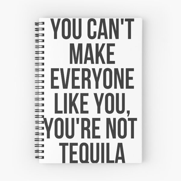 Item preview, You Can't Make Everyone Like You You're Not Tequila designed and sold by TeesByDesign.