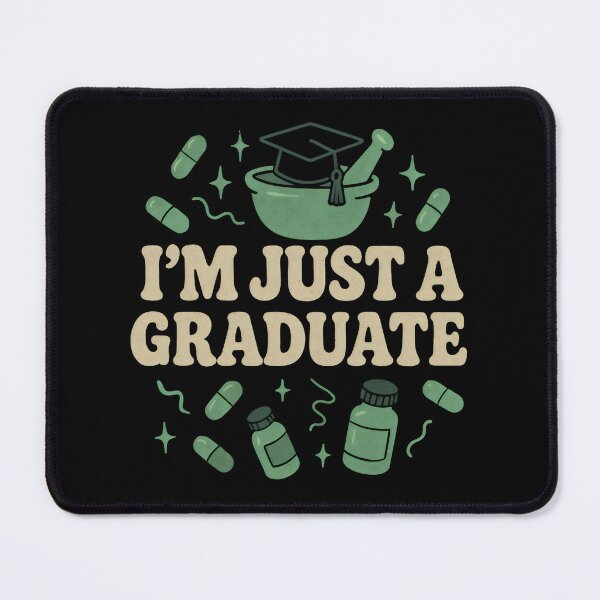 Item preview, Pharmacist: I'm Just a Graduate designed and sold by DemureArtsy.