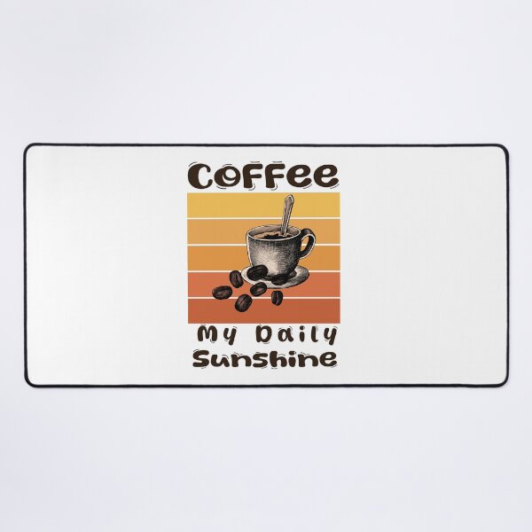 Item preview, COFFEE : MY DAILY SUNSHINE designed and sold by AnasDesigner95.