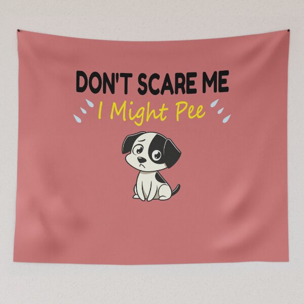 Item preview, Anxious Dog Humor Don't Scare Me or I Might Pee designed and sold by arabiw.