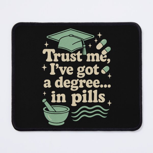 Item preview, Pharmacist: Trust Me I Got A Degree In Pills designed and sold by DemureArtsy.