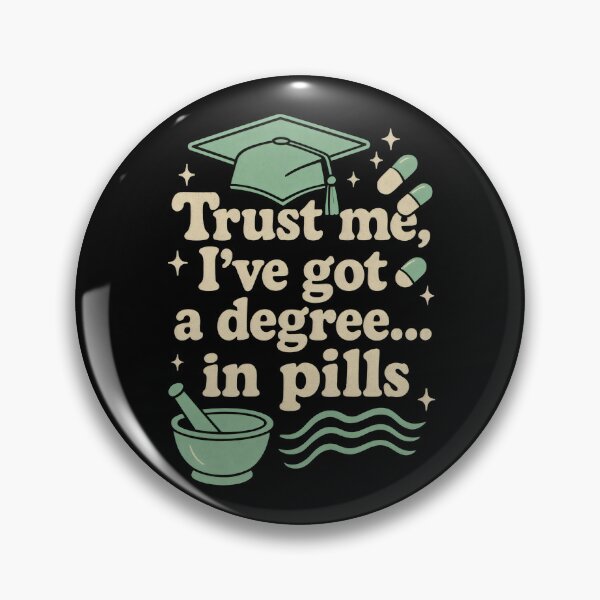 Item preview, Pharmacist: Trust Me I Got A Degree In Pills designed and sold by DemureArtsy.