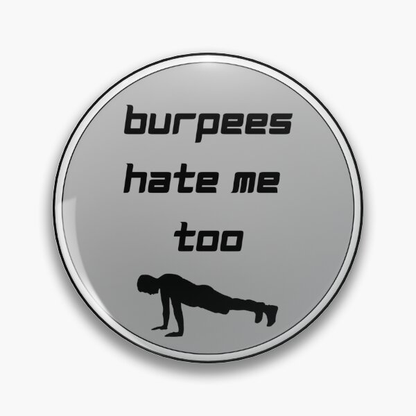 Item preview, Burpees Hate Me Too designed and sold by J0b4t.