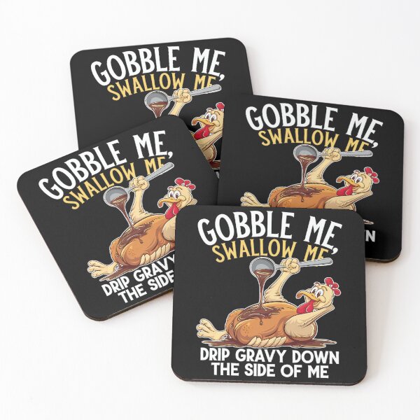 Item preview, Gobble Me Swallow Me Drip Gravy Down The Side Of Me For Men, For Women, Funny Thanksgiving Gift designed and sold by RussellSosaC.