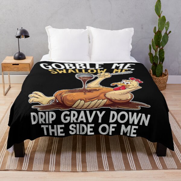 Item preview, Gobble Me Swallow Me Drip Gravy Down The Side Of Me For Men, For Women, Funny Thanksgiving Gift designed and sold by RussellSosaC.