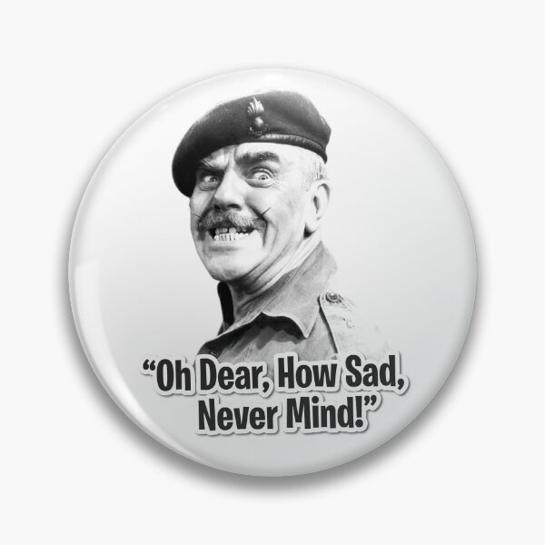 Item preview, Sgt Major Williams – It Ain’t Half Hot Mum, Oh Dear, How Sad, Nevermind designed and sold by Mirthful Merch.